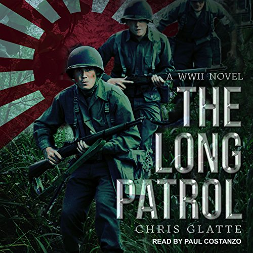 The Long Patrol: A WWII Novel (164th Regiment) · Chris Glatte