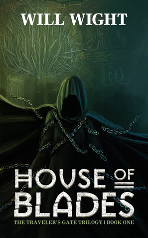 Traveler’s Gate 01 – House of Blades · Will Wight