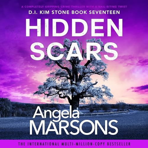 Hidden Scars (Detective Kim Stone Crime Thriller Series) · Angela Marsons