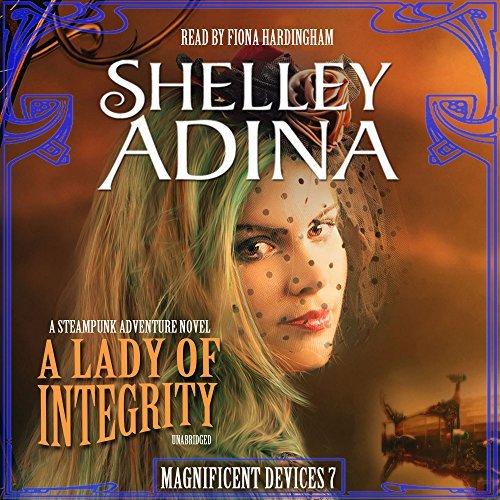 Magnificent Devices book 07 – A Lady of Integrity [full stream]