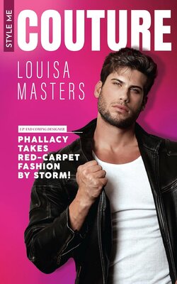 Style Me, Book 1 – Couture · Louisa Masters