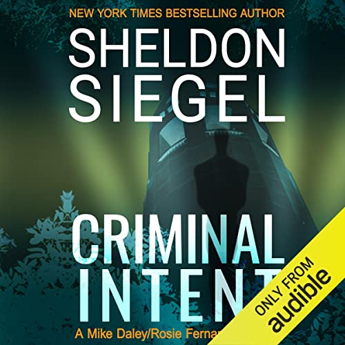 Criminal Intent (Mike Daley/Rosie Fernandez Legal Thrillers) | Chart listen