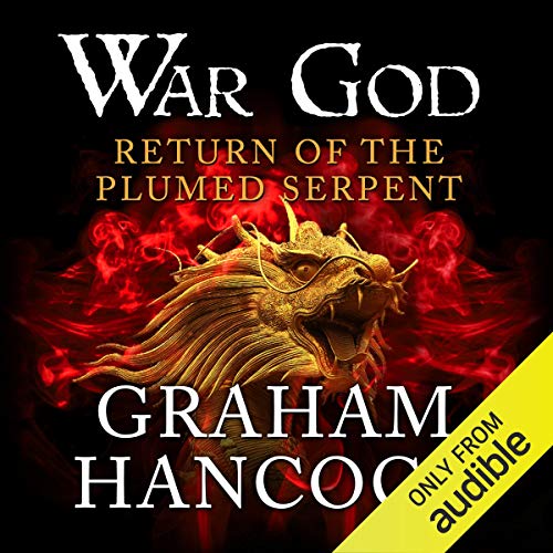 Return of the Plumed Serpent (War God) · Graham Hancock