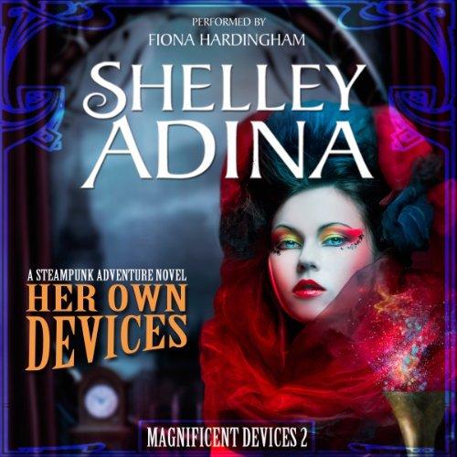 Now playing: Magnificent Devices book 02 – Her Own Devices