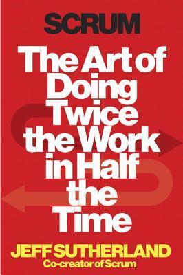 Scrum: The Art of Doing Twice the Work in Half the Time — ranked audiobook