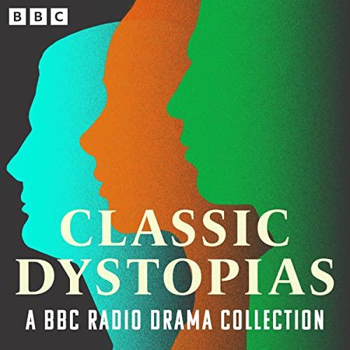 Now playing: Classic Dystopias: A BBC Radio Drama Collection