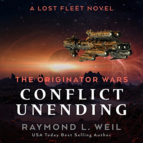 The Originator Wars: Conflict Unending (Originator Wars: The Lost Fleet) · Raymond L. Weil