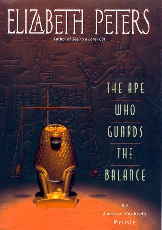 The Ape Who Guards the Balance (Amelia Peabody) · Elizabeth Peters