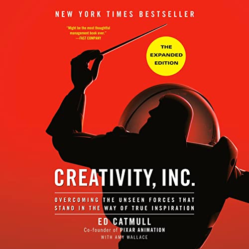 Creativity, Inc. (The Expanded Edition) · Ed Catmull, Amy Wallace – contributor