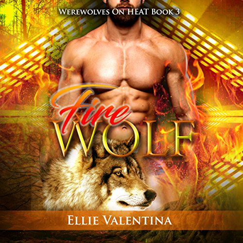 The Fire Wolf (Werewolves on HEAT) — ranked audiobook