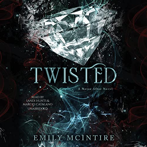 Now playing: Twisted (The Never After Series)