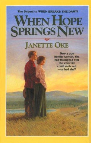 When Hope Springs New (Canadian West) · Janette Oke