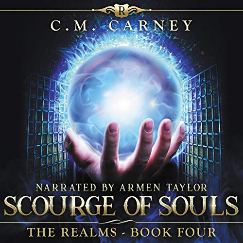 Scourge of Souls: An Epic LitRPG/GameLit Adventure (The Realms Series) · C.M. Carney
