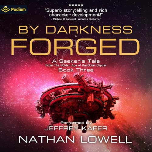 By Darkness Forged (Seeker’s Tale) · Nathan Lowell