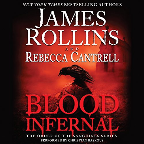 Blood Infernal (The Order of the Sanguines) · James Rollins, Rebecca Cantrell