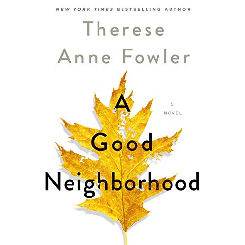 A Good Neighborhood · Therese Anne Fowler