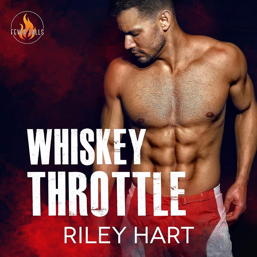 Whiskey Throttle (Fever Falls Series) [full stream]