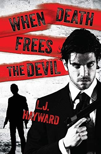 When Death Frees the Devil (Death and the Devil) · L.J. Hayward