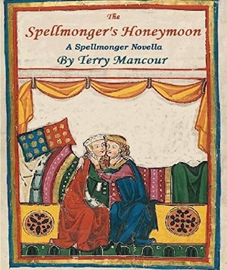 The Spellmonger’s Honeymoon (The Spellmonger #2.3) · Terry Mancour