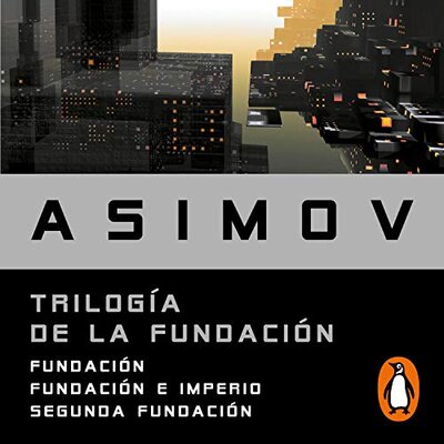 Trilogía de la Fundación · Isaac Asimov