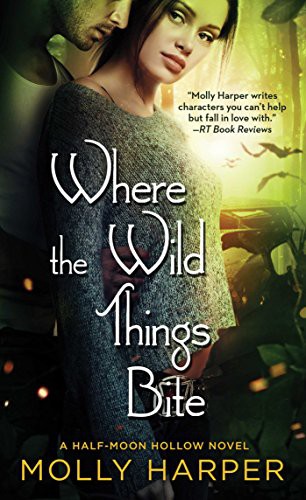 Where the Wild Things Bite (Half-Moon Hollow) · Molly Harper