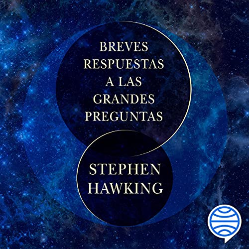 Now playing: Breves respuestas a las grandes preguntas – Stephen Hawking , David Jou