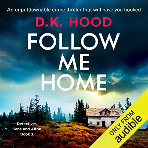Follow Me Home (Detectives Kane and Alton Series) in Mystery — the list