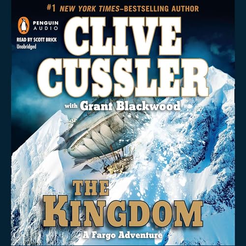 The Kingdom (Sam and Remi Fargo Adventures Series) · Clive Cussler, Grant Blackwood