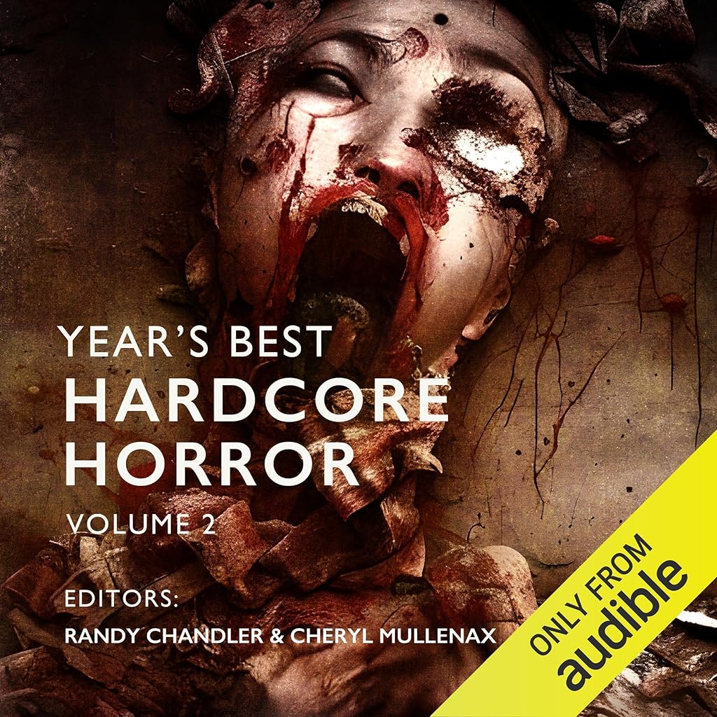 Year’s Best Hardcore Horror · Wrath James White, Tim Miller, Bryan Smith, Tim Waggoner, Alessandro Manzetti, Jasper Bark