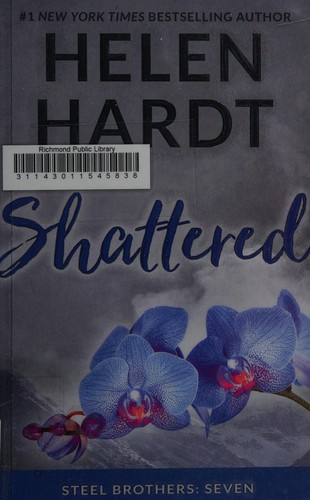 Shattered (The Steel Brothers Saga) · Helen Hardt