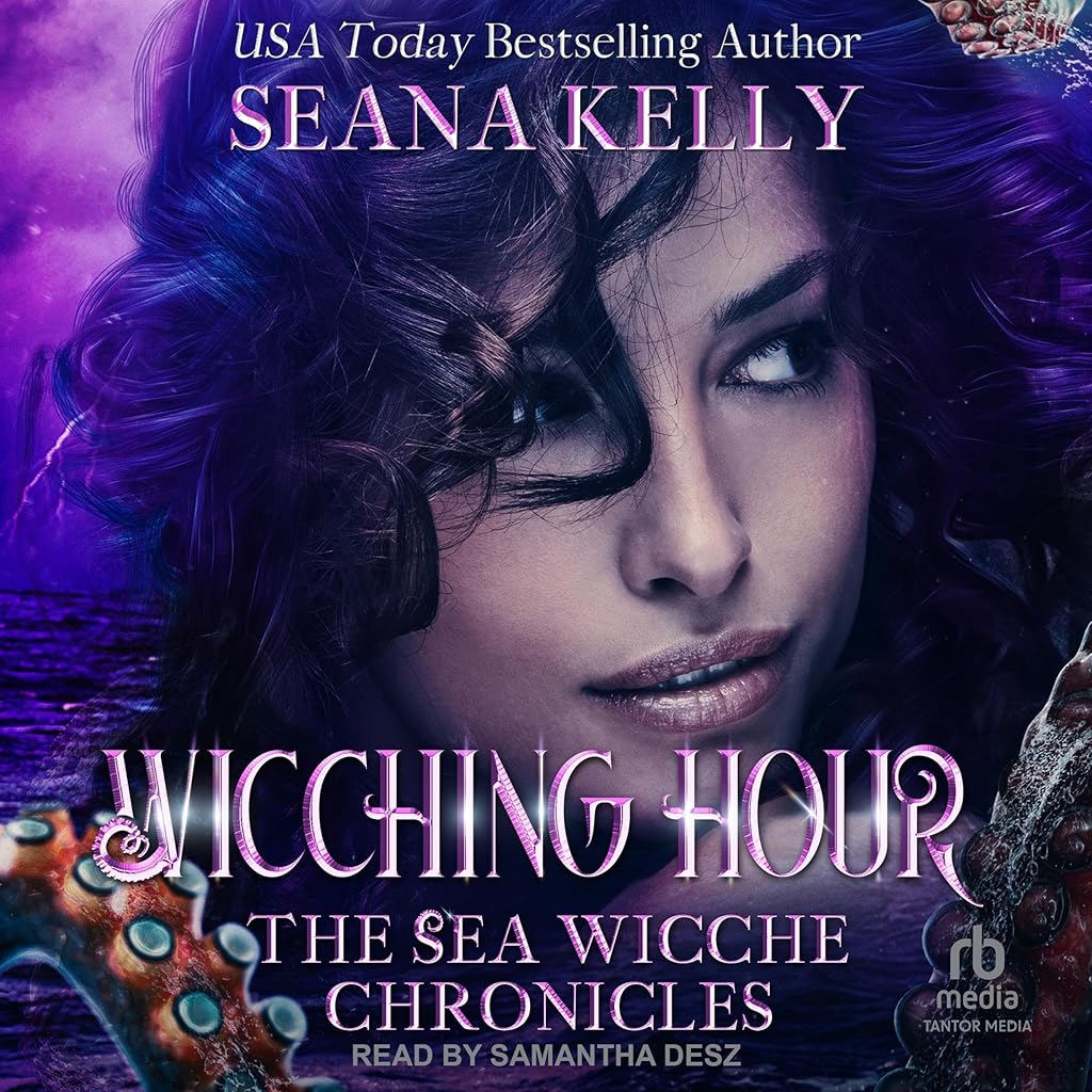 Wicching Hour (The Sea Wicche Chronicles) · Seana Kelly