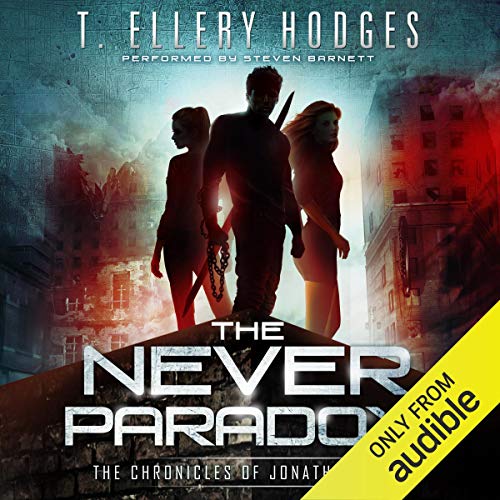 The Never Paradox (The Chronicles of Jonathan Tibbs) · T. Ellery Hodges