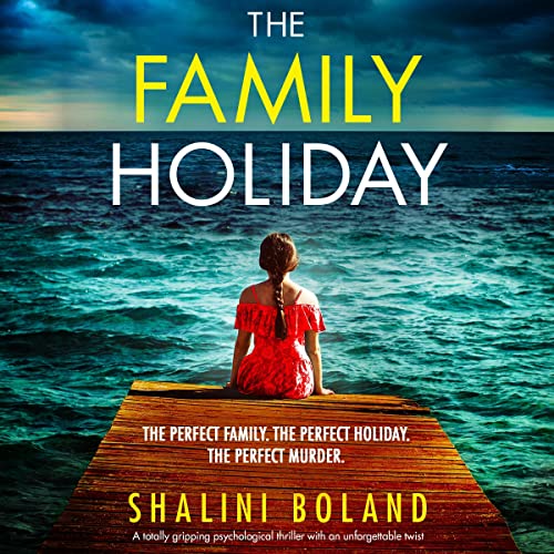 The Family Holiday · Shalini Boland