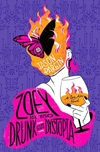Zoey Is Too Drunk for This Dystopia (Zoey Ashe) · Jason Pargin