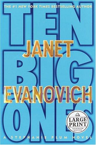 Ten Big Ones (Stephanie Plum) · Janet Evanovich