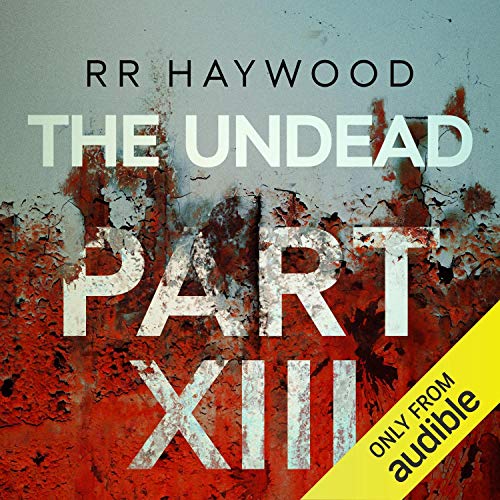 The Undead: Part 13 · RR Haywood