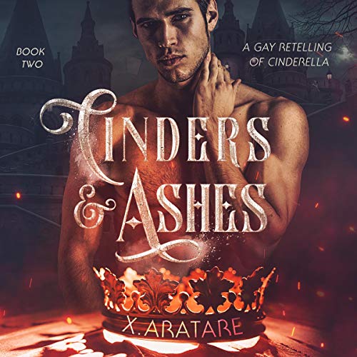 Cinders & Ashes, Book 2 · X. Aratare