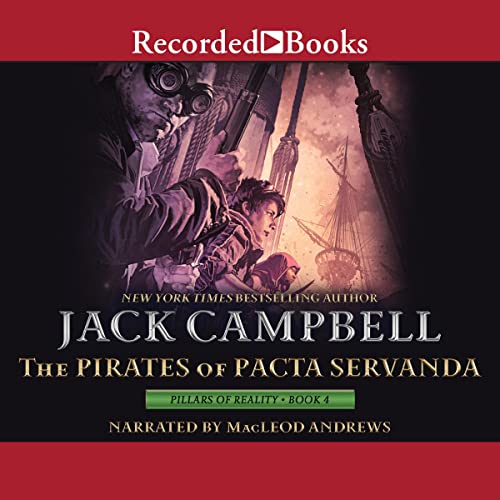 The Pirates of Pacta Servanda (The Pillars of Reality) · Jack Campbell