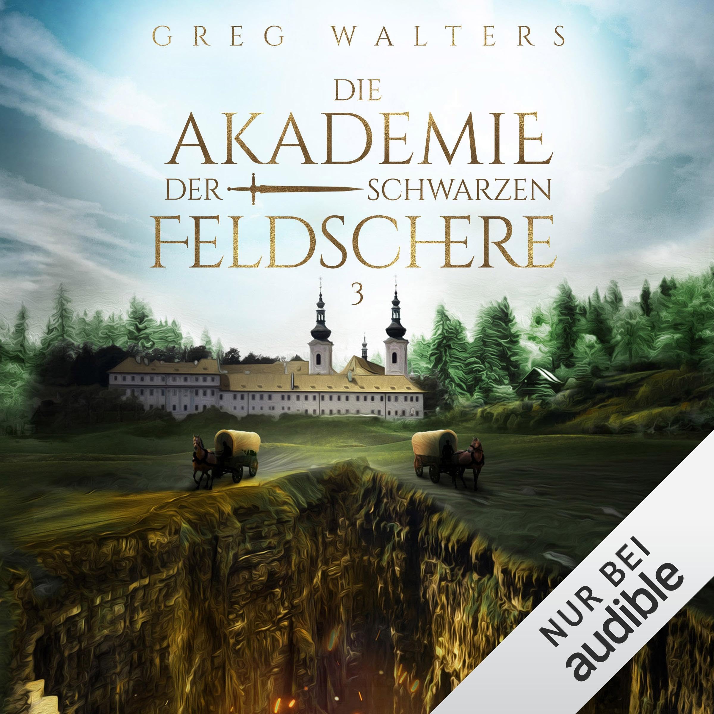 Die Akademie der schwarzen Feldschere 3 · Greg Walters