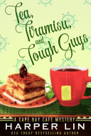 Tea, Tiramisu, and Tough Guys (Cape Bay Cafe Mystery) — the list