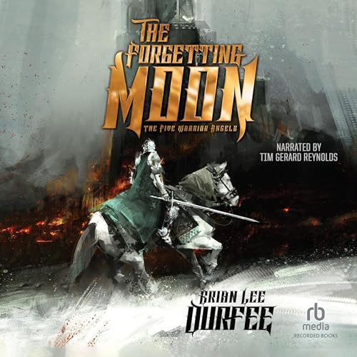The Forgetting Moon (The Five Warrior Angels) · Brian Lee Durfee