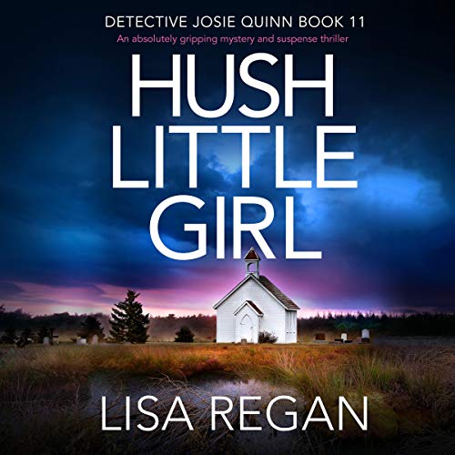 Hush Little Girl (Detective Josie Quinn) | Chart listen