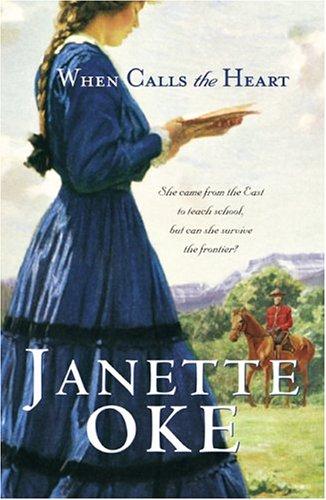When Calls the Heart (Canadian West) · Janette Oke
