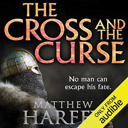 The Cross and the Curse (The Bernicia Chronicles) · Matthew Harffy