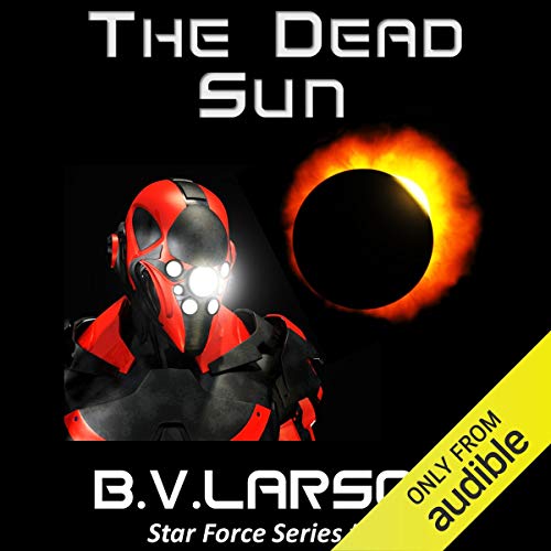 The Dead Sun (Star Force) · B. V. Larson