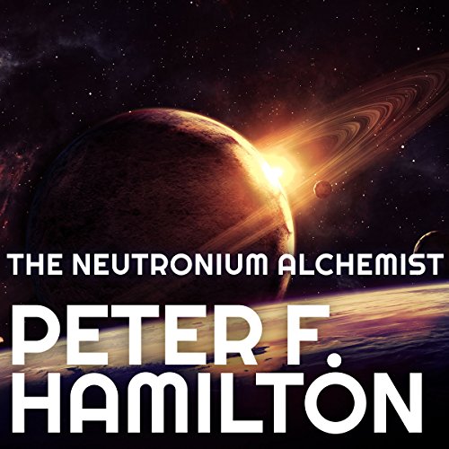 The Neutronium Alchemist (Night’s Dawn) · Peter F. Hamilton