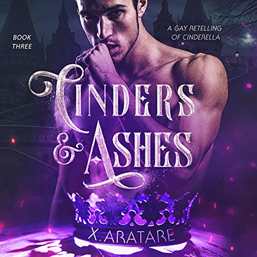 Cinders & Ashes Book Three: A Gay Retelling of Cinderella — ranked audiobook